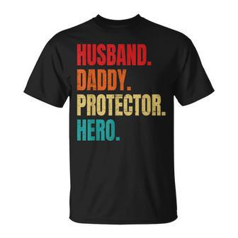 Husband Daddy Protector Hero Fathers Day Husband Birthday Unisex T-Shirt | Mazezy