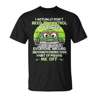 I Actually Dont Need To Control My Anger Everyone Around Me Unisex T-Shirt | Mazezy