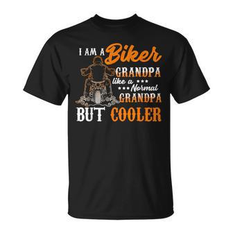 I Am Biker Grandpa Like A Normal Grandpa But Cooler Unisex T-Shirt | Mazezy