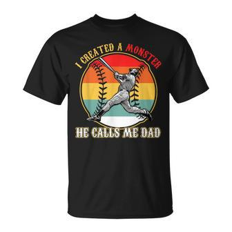 I Created A Monster He Call Me Dad Baseball Fathers Day Unisex T-Shirt - Seseable