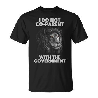 I Dont Coparent With The Government Respect Funny Parenting Government Funny Gifts Unisex T-Shirt | Mazezy
