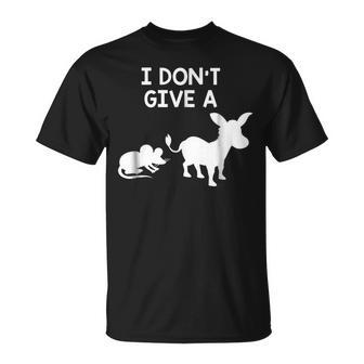 I Dont Give A Rats Ass Funny Offensive Offensive Funny Gifts Unisex T-Shirt | Mazezy