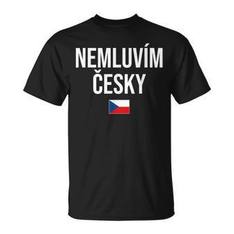 I Don’T Speak Czech Czech Republic Unisex T-Shirt - Monsterry