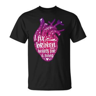 I Fix Broken Hearts For A Living Cardiologist Cardiology Unisex T-Shirt - Seseable