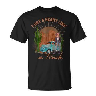 I Got A Heart Like A Truck Western Cowgirl Western Country Unisex T-Shirt | Mazezy