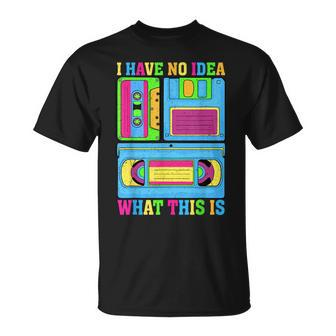 I Have No Idea What This Is Men Women Kid 70S 80S 90S Outfit Unisex T-Shirt - Seseable