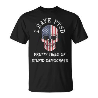 I Have Ptsd Pretty Tired Of Stupid Democrats American Skull Unisex T-Shirt | Mazezy DE