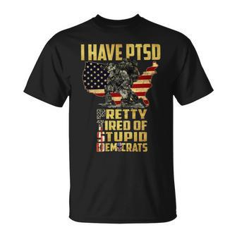 I Have Ptsd Pretty Tired Pf Stupid Democrats Unisex T-Shirt - Monsterry DE