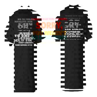 I Have Selective Hearing You Werent Selected Today Unisex T-Shirt | Mazezy