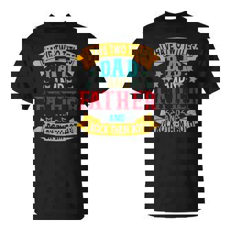 I Have Two Titles Dad And Father Grandpa Fathers Day Unisex T-Shirt - Seseable