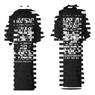 I Have Two Titles Dad & Funcle Humor Fathers Day Uncle Men Unisex T-Shirt | Mazezy