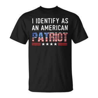 I Identify As An American Patriot Veterans Patriotism Unisex T-Shirt - Monsterry