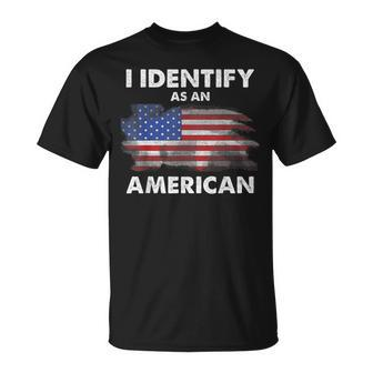 I Identify As An American Politics Us Flag Proud American Unisex T-Shirt | Mazezy