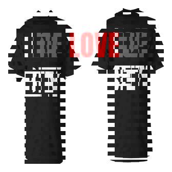 I Love Betty Personalised Name Unisex T-Shirt | Mazezy