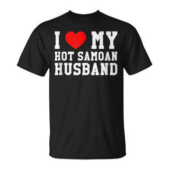 I Love My Hot Samoan Husband Red Heart Gift For Women Unisex T-Shirt | Mazezy