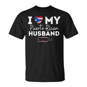 I Love My Puerto Rican Husband Fathers Day Best Husband Gift For Women Unisex T-Shirt | Mazezy