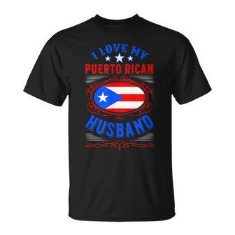 I Love My Puerto Rican Husband Gift For Women Unisex T-Shirt | Mazezy