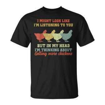 I Might Look Like Im Listening To You Getting More Chickens Unisex T-Shirt | Mazezy