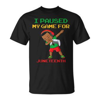 I Paused My Game For Junenth Dabbing Boys Kids Gamer Dab Unisex T-Shirt - Seseable