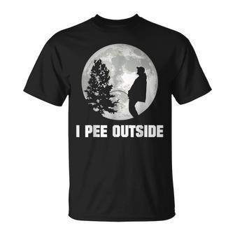 I Pee Outside I Love Peeing Outside Funny Camping Funny Unisex T-Shirt | Mazezy