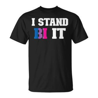 I Stand Bi It Bisexual Pride Flag Bi Pride Unisex T-Shirt | Mazezy