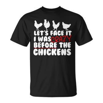 I Was Crazy Before The Chickens Funny Chicken Lover Unisex T-Shirt | Mazezy