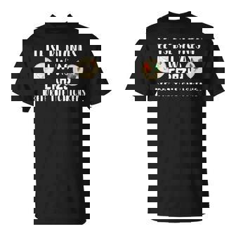 I Was Crazy Before The Chickens Funny Crazy Chicken Unisex T-Shirt | Mazezy