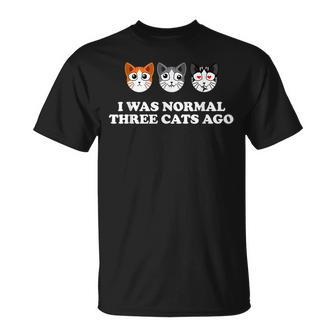 I Was Normal Three Cats Ago - Crazy Cat Lady Unisex T-Shirt | Mazezy