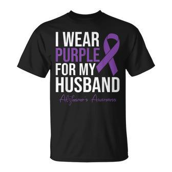I Wear Purple For My Husband Alzheimers Awareness Unisex T-Shirt | Mazezy