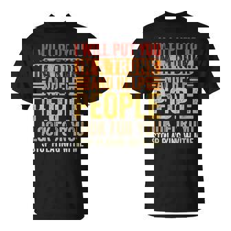 I Will Put You In A Trunk And Help People Look For You Unisex T-Shirt - Monsterry