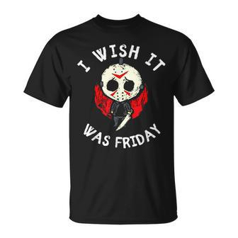 I Wish It Was Friday Funny Halloween Scary Holiday Unisex T-Shirt - Monsterry DE