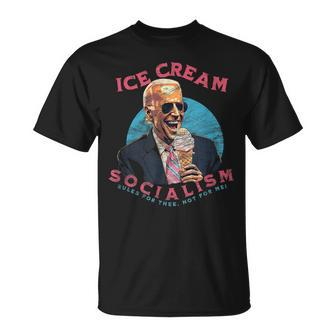 Ice Cream Socialism Rules For Thee Not For Me Joe Biden Socialism Funny Gifts Unisex T-Shirt | Mazezy