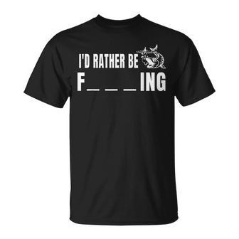 Id Rather Be Fishing Funny Fishing Unisex T-Shirt - Seseable