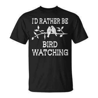 Id Rather Be Bird Watching Fun Birds Owner Watcher Graphic Bird Watching Funny Gifts Unisex T-Shirt | Mazezy