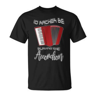 I'd Rather Be Playing The Accordion Music Keyboard T T-Shirt | Mazezy