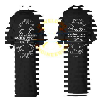 If Welding Was Easy TheyD Call It Engineering I Funny Job Gift For Mens Unisex T-Shirt | Mazezy