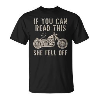 If You Can Read This She Fell Off Distressed Motorcycle Gift For Mens Unisex T-Shirt