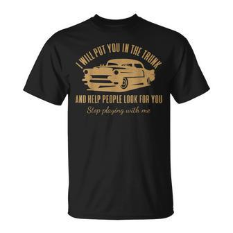 I'll Put You In The Trunk Don't Test Me Classic Cars Graphic T-Shirt - Thegiftio UK