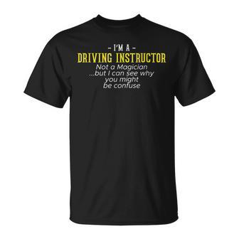 Im A Driving Instructor Driver Gifts Car Parking Brakes Driver Funny Gifts Unisex T-Shirt | Mazezy