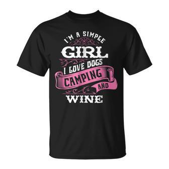Im A Simple Girl I Love Dogs Camping And Wine Unisex T-Shirt | Mazezy AU