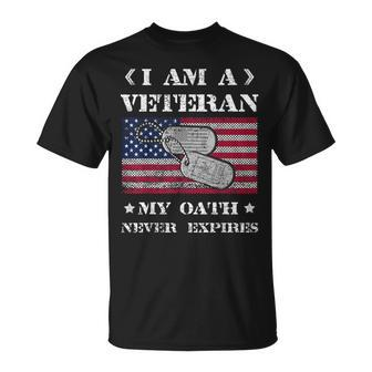 Im A Veteran My Oath Never Expires American Us Flag Unisex T-Shirt | Mazezy