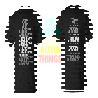 I'm Altha Doing Altha Things Fun Personalized Name Altha T-Shirt | Mazezy