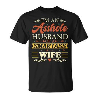 Im An Asshole Husband Of A Smartass Wife Funny Gift For Women Unisex T-Shirt | Mazezy CA