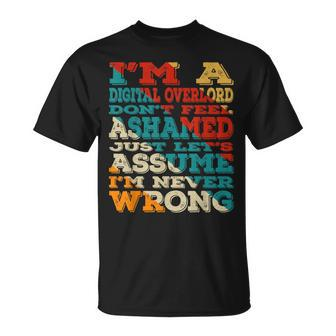 I'm A Digital Overlord Don't Feel Ashamed Vintage Style T-Shirt | Mazezy