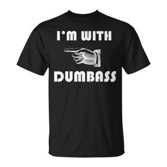 I'm With Dumbass Stupid T-Shirt | Mazezy