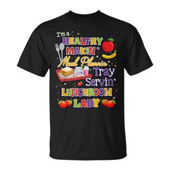 I'm A Healthy Makin Meal Planning Lunchroom Lunch Lady T-Shirt - Monsterry DE