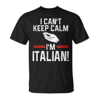 Im Italian I Cant Keep Calm Unisex T-Shirt | Mazezy