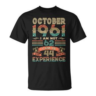 I'm Not 62 I'm 18 With 44 Years Old Birthday October 1961 T-Shirt - Seseable