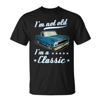 Im Not Old Im A Classic Retro Car Truck Grandpa Birthday Grandpa Funny Gifts Unisex T-Shirt | Mazezy