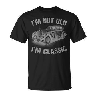 Im Not Old Im Classic Funny Car Graphic Gift Fathers Day Unisex T-Shirt | Mazezy